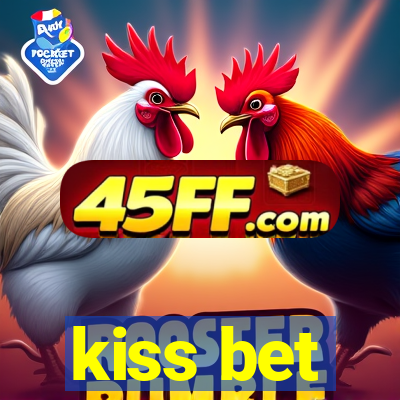 kiss bet